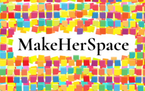 MakeHerSpace